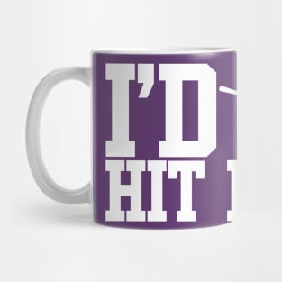 I'd Hit It Mug